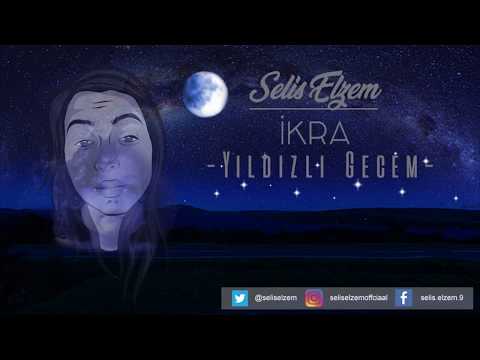 Selis Elzem - Yıldız'lı Gecem  #İKRA