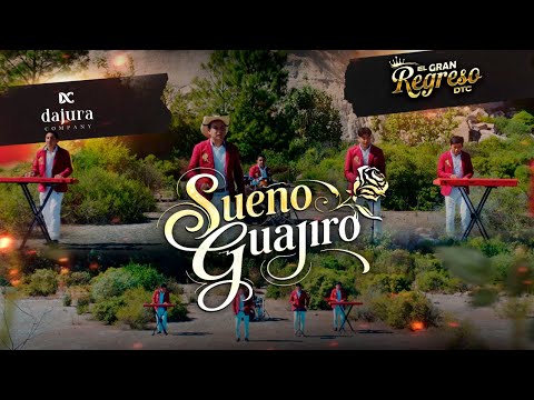 Sueño Guajiro / El Gran Regreso De Tierra Caliente [Video Oficial] 4K