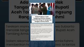 Sikap Prabowo Tuai Pujian! Tolak Tangannya Dicium Bupati Aceh Tamiang, RI 1 Rangkul Armia Fahmi