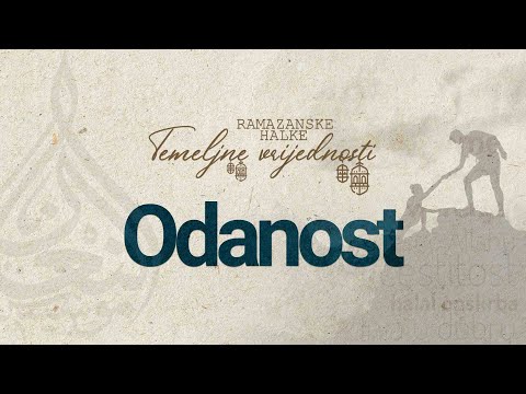 Ramazanske halke "TEMELJNE VRIJEDNOSTI" (1) - Odanost