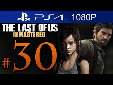 The Last Of Us Remastered Walkthrough Part 30 [1080p HD] (HARD) - No Commentary