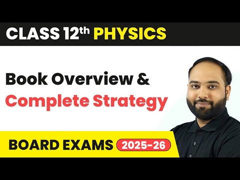 Class 12 Physics Book Overview Complete Strategy Syllabus Overview for Session 2024 25 NCERT
