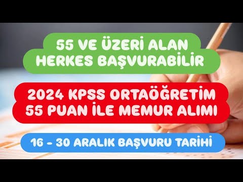 2024 KPSS ORTAÖĞRETİM 55 PUAN İLE MEMUR ALIMI / 2024 KPSS ORTAÖĞRETİM MEMUR ALIMI