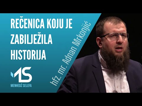 REČENICA KOJU JE ZABILJEŽILA HISTORIJA - hfz. mr. Adnan Mrkonjić