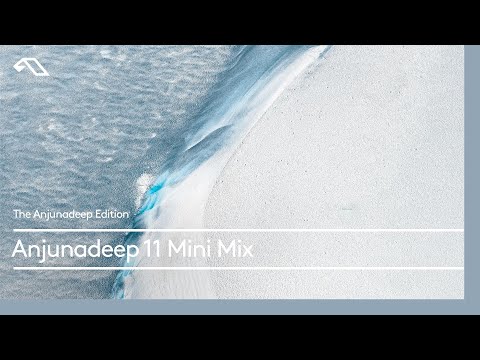 Anjunadeep 11 Mini Mix