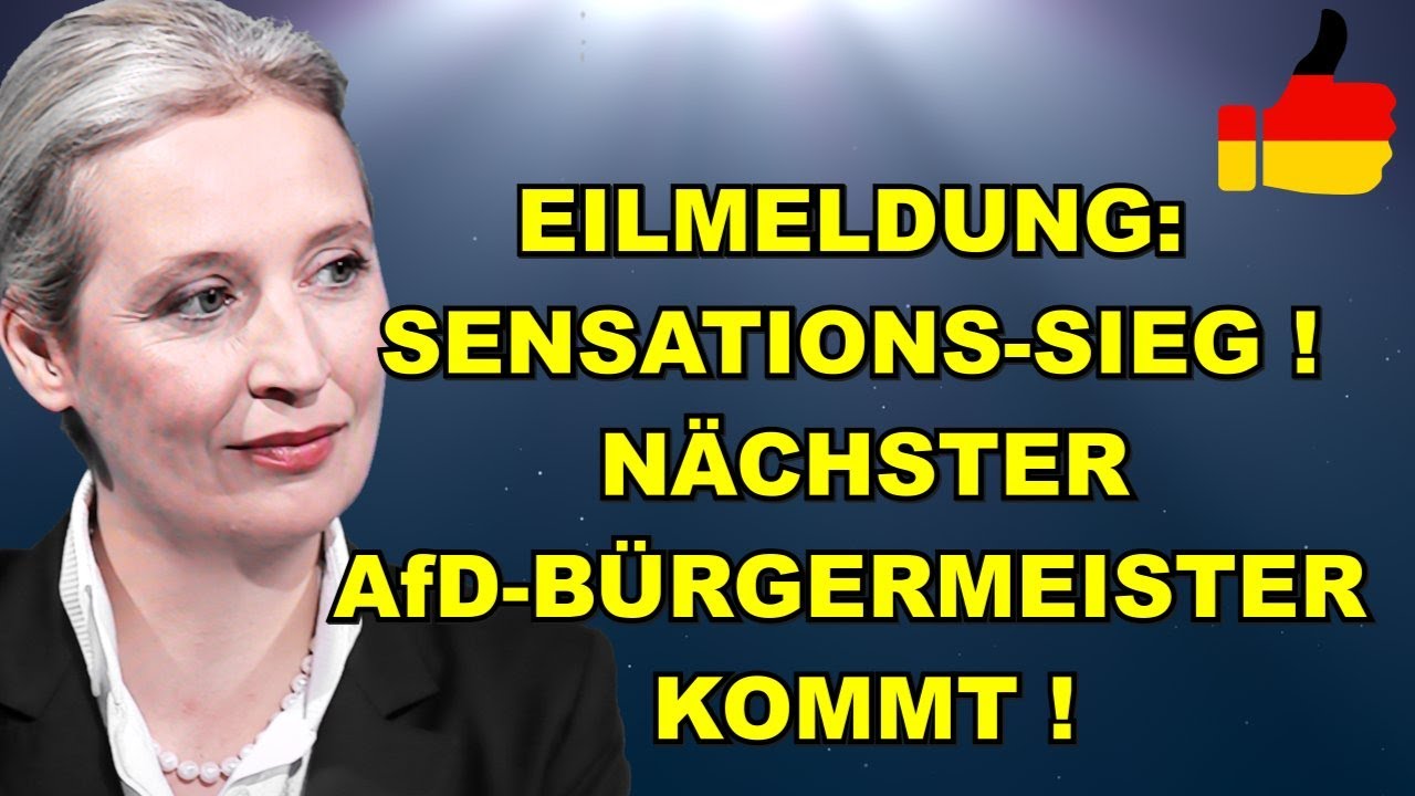 EIL: SIEG! NEUER AfD-Bürgermeister KOMMT!
