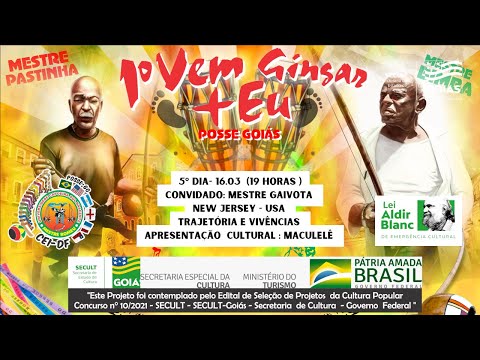 1º Vem Gingar + Eu - 5º Dia - Mestre Gaivota  e Apresentação Cultural: Maculelê