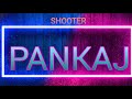 Pankaj PANKAJ NAME STATUS VIDEO PANKAJ NAME RINGTONE