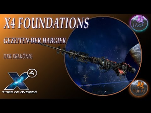 X4 Foundations 5.0 |Gezeiten der Habgier| deutsch| News| Der Erlkönig | Die Loge|