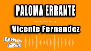 Vicente Fernandez - Paloma Errante (Versión Karaoke)