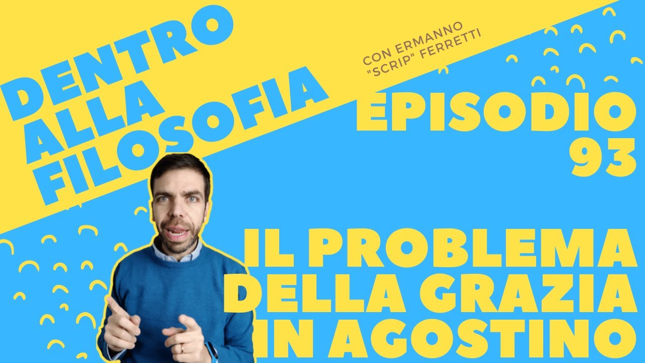 Il problema della grazia in Agostino [Dentro alla filosofia, episodio 93]
