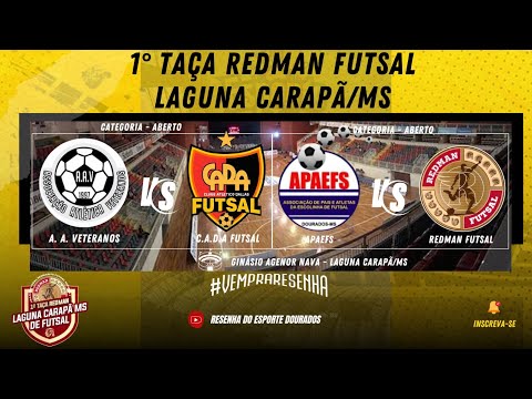 1° TAÇA REDMAN FUTSAL/LAGUNA CARAPÃ - CATEGORIAS ABERTO