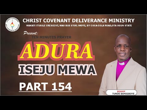 ADURA ISEJU MEWA "PART 154" || WAKATI ITUSILE || CCDM GLOBAL II BISHOP TUNDE BAMIGBOYE  24.10.25