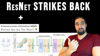 ResNet Strikes Back! | Patches Are All You Need? | Papers Explained