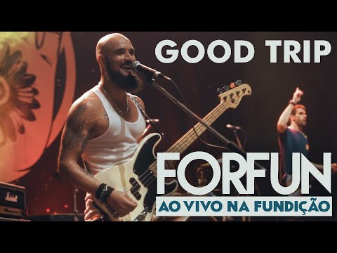 Good Trip - Forfun
