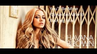 Havana Brown - You&#39;ll Be Mine (Dissected World Bootleg Mix)