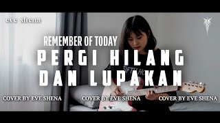 Download lagu Pergi Hilang Dan Lupakan - Remember Of Today//Cover by Eve Shena #eveshenaofficial #rememberoftoday mp3