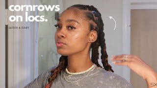 CORNROWS ON LOCS | Quick & Easy
