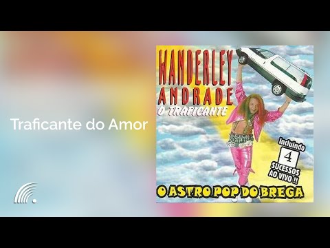 Wanderley Andrade  - Traficante do Amor - O Traficante
