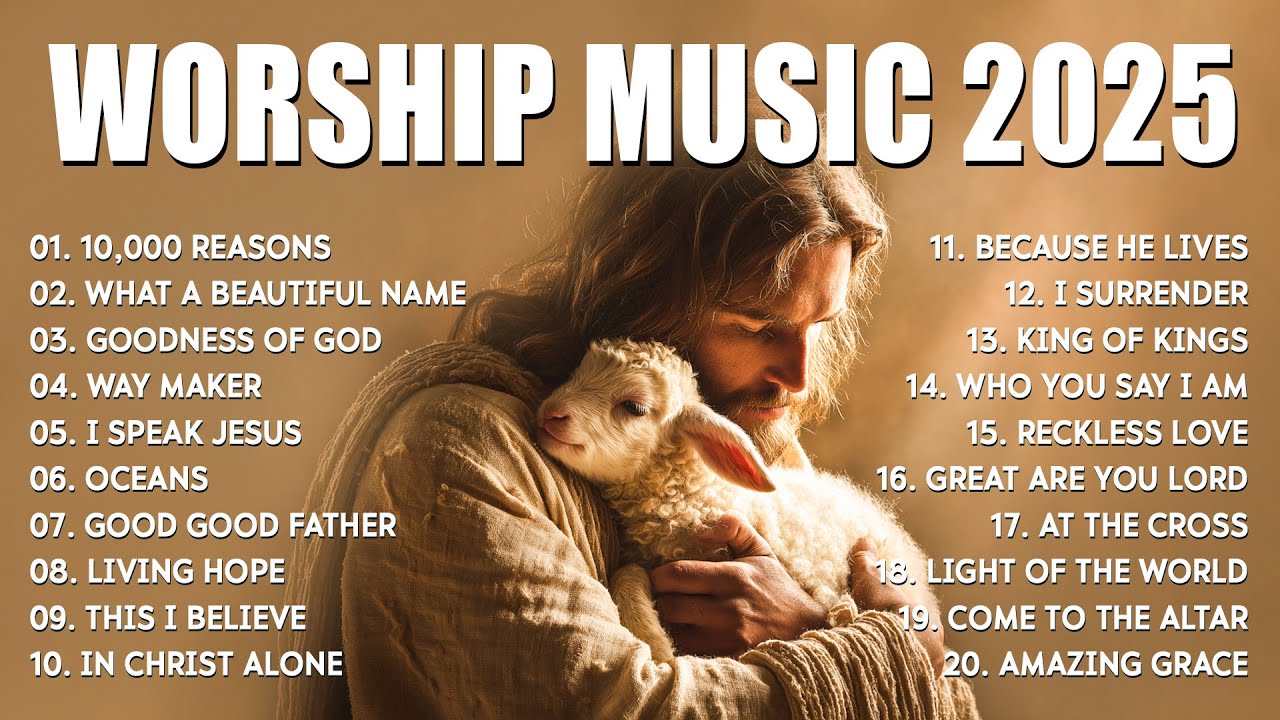 Worship Songs 2025 - 10,000 Reasons, Hillsong Worship Best Praise Songs 2025, Best Christian Music
