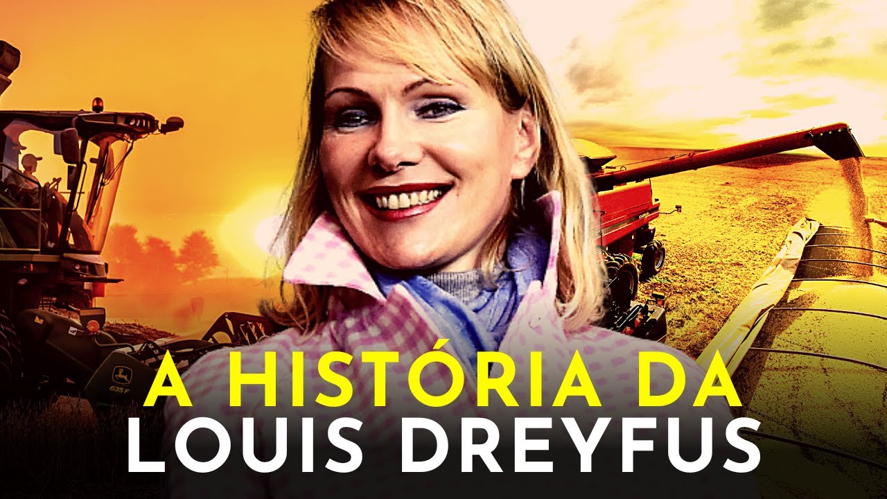 A LÍDER MUNDIAL EM COMMODITIES AGRÍCOLAS - A HISTÓRIA DA LOUIS DREYFUS