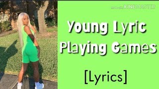 Young Lyric - Playing Games (Official Lyrics) Remix