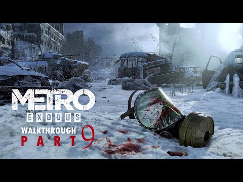 METRO EXODUS Walkthrough Gameplay Part 9 -The Caspian