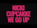 Nicki Minaj - We Go Up (feat. CupcakKe)