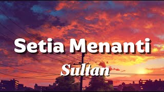 Download lagu Sultan - Setia Menanti - Lirik mp3