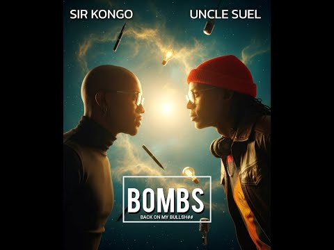 Sir Kongo | Uncle Suel - BOMBS💣💣 [Vizualiser]