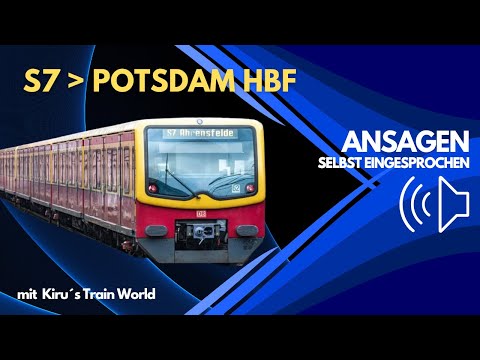 S7 Ahrensfelde - Potsdam Hbf ANSAGEN | Selbst eingesprochen | [S-Bahn Berlin] | WUNSCH VIDEO