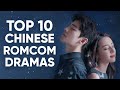 Top 10 Best Romance-Comedy Chinese Dramas That'll Make You Wish You Were In Love! [Ft. HappySqueak]