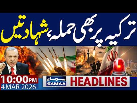 Iran Us War New Live | Iran Attack on Turkey | 10 PM News Headlines | 4 March 2026 | SAMAA TV