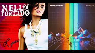 Imagine Dragons x Nelly Furtado - Promiscuous Believer (Mashup)