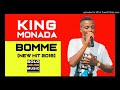 King Monada   Bomme New Hit 2019