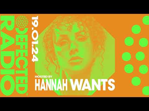 Defected Radio Show: Hannah Wants Takeover - 19.01.24