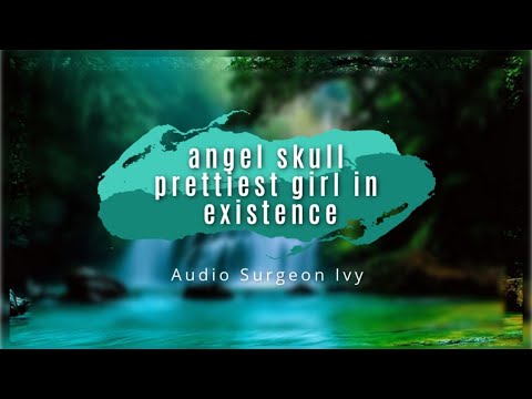 Audio Surgeon Ivy: angel skull surgery ã€ƒ prettiest girl in existence ...