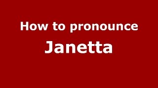 How to pronounce Janetta