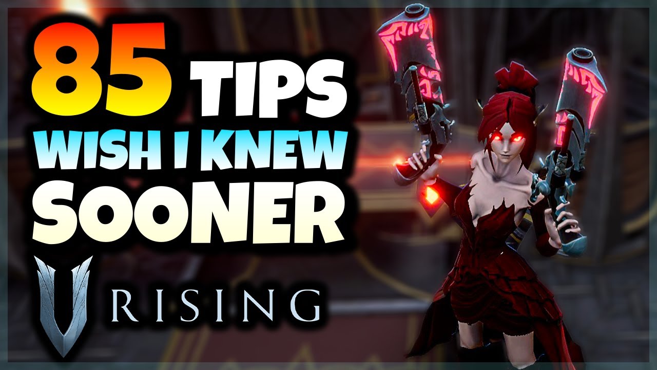 85 Tips In 15 Minutes to MASTER V Rising 1.0
