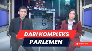 DARI KOMPLEKS PARLEMEN (EPISODE 8 TAHUN 2025)
