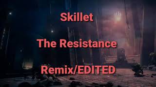 Skillet The Resistance Remix/EDITED