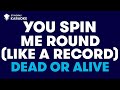 Dead Or Alive - You Spin Me Round (Like a Record) (Karaoke With Lyrics)@StingrayKaraoke