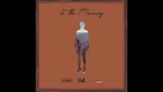 Pell x Caleborate x Stephen - In The Morning
