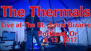 The Thermals  "My Heart Went Cold" -Live- at The St. Johns Bizarre  5, 13, 2017