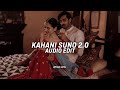 Kahani Suno 2 0 Kaifi Khalil Edit Audio