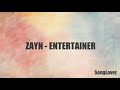 ZAYN - EnTerTaiNer (lyrics) ZAYN - EnTerTaiNer (lyrics)