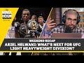 Ariel Helwani: What’s Next For UFC Light Heavyweight Division? | The MMA Hour