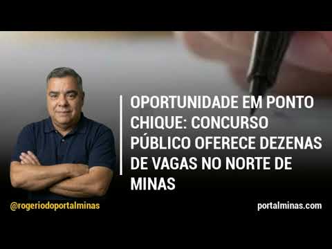 📢 OPORTUNIDADE EM PONTO CHIQUE: CONCURSO PÚBLICO OFERECE DEZENAS DE VAGAS NO NORTE DE MINAS
