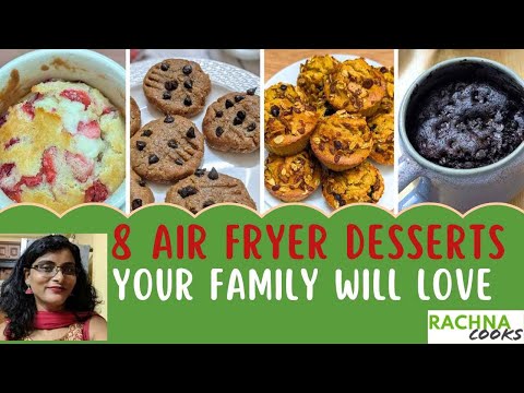8 Air fryer Desserts, Your FAMILY will love