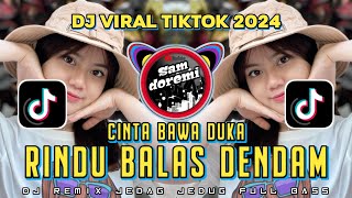 Download lagu DJ CINTA BAWA DUKA RINDU BALAS DENDAM X DJ JALAN DATAR REMIX VIRAL TIKTOK FULL BASS TERBARU 2024 mp3